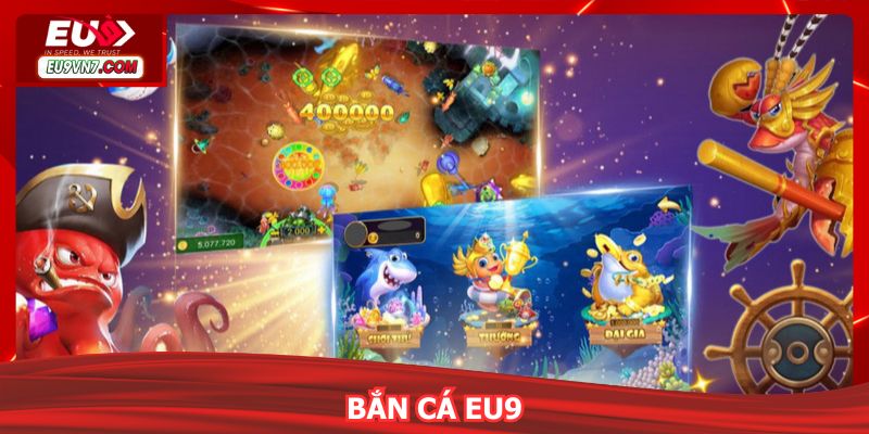 Bắn Cá EU9